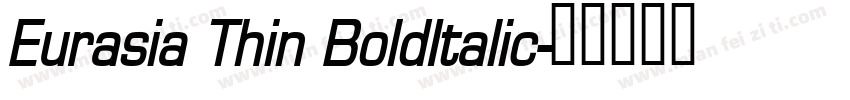 Eurasia Thin BoldItalic字体转换